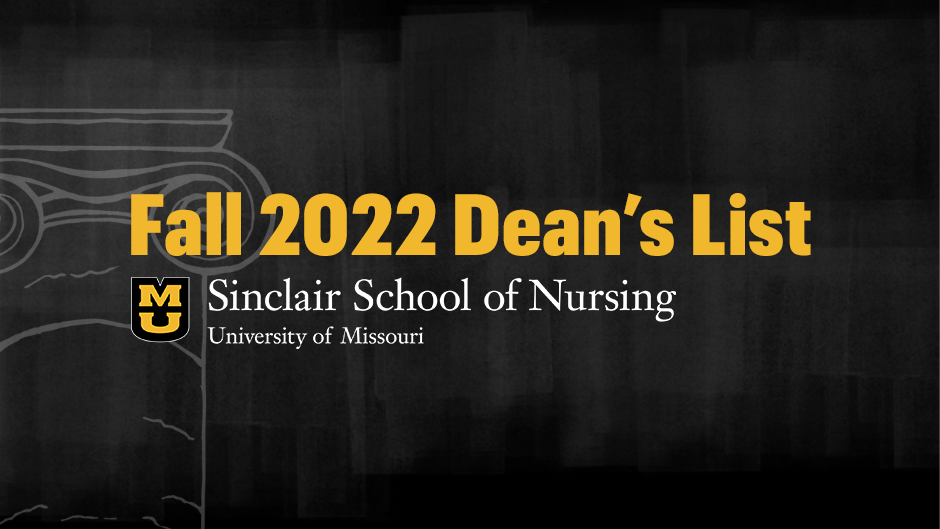 Fall 2022 Dean's List MU Sinclair School of Nursing University of Missouri