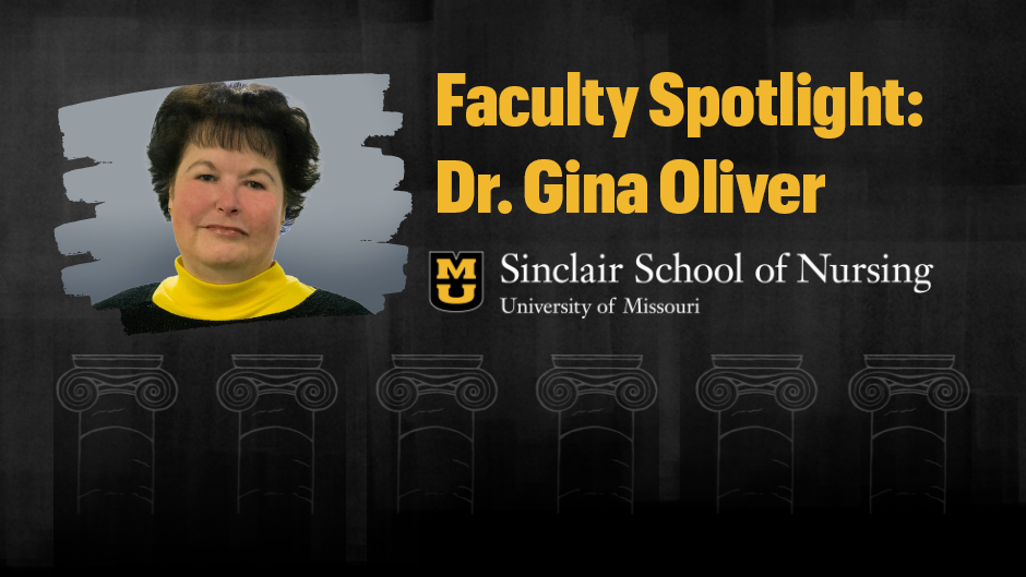 Faculty Spotlight: Dr. Gina Oliver, MU Sinclair School of Nursing