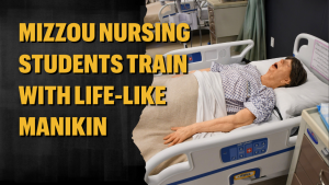 Mizzou nursing students train with life-like manikin
